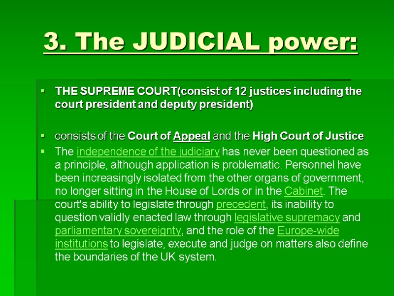 3. The JUDICIAL power: THE SUPREME COURT(consist of 12 justices including the court president